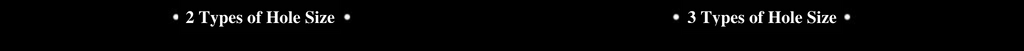type of hole size
